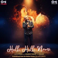 Halki Halki Nami Halki Halki Nami