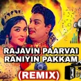 Rajavin Paarvai Raniyin Pakkam Remix