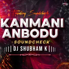 Kanmani Anbodu Kadhalan Dj Remix Kanmani Anbodu Kadhalan Dj Remix