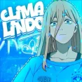 CLIMA LINDO (SLOWED)