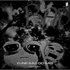 Funk Bad Do Bad (Super Slowed)