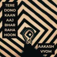Tere Dono Kaan Aaj Bhar Raha Hoon