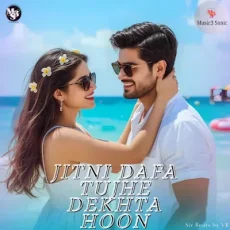 Jitni Dafa Tujhe Dekhta Hoon Jitni Dafa Tujhe Dekhta Hoon