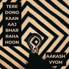 Tere Dono Kaan Aaj Bhar Raha Hoon